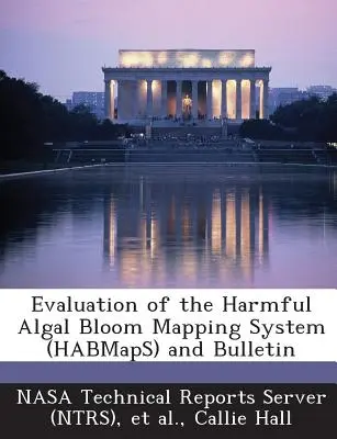 Hodnotenie systému mapovania škodlivého kvitnutia rias (Habmaps) a bulletin - Evaluation of the Harmful Algal Bloom Mapping System (Habmaps) and Bulletin