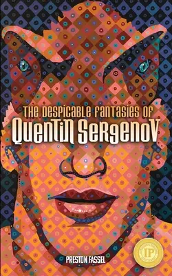 Opovrhnutiahodné fantázie Quentina Sergenova - The Despicable Fantasies of Quentin Sergenov