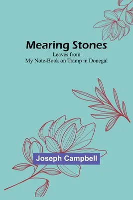 Mearing Stones: Listy z môjho zápisníka na potulkách Donegalom - Mearing Stones: Leaves from My Note-Book on Tramp in Donegal