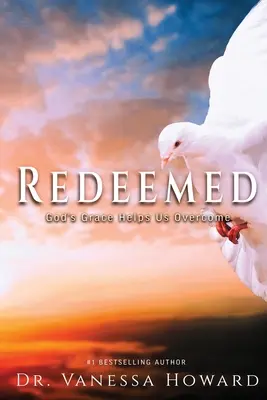 Vykúpení: Božie milosrdenstvo nám pomáha zvíťaziť - Redeemed: God's Grace Helps Us Overcome