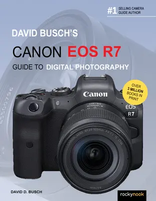 Sprievodca digitálnou fotografiou Canon EOS R7 od Davida Buscha - David Busch's Canon EOS R7 Guide to Digital Photography