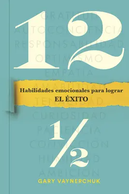 Doce Y Medio (Dvanásť a pol španielskeho vydania): Habilidades Emocionales Para Lograr El xito - Doce Y Medio (Twelve and a Half Spanish Edition): Habilidades Emocionales Para Lograr El xito