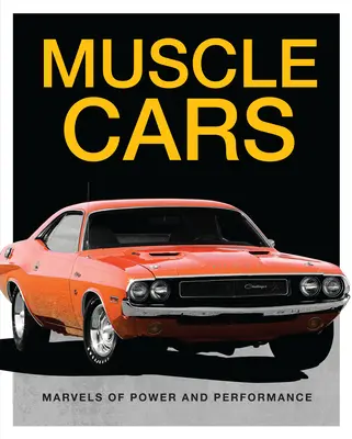 Muscle Cars: Zázraky sily a výkonu - Muscle Cars: Marvels of Power and Performance