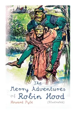Veselé dobrodružstvá Robina Hooda (ilustrované): Detská klasika - The Merry Adventures of Robin Hood (Illustrated): Children's Classics