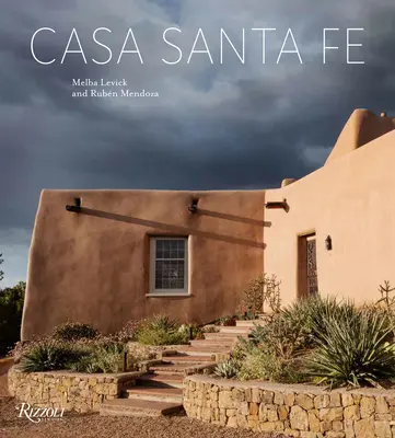 Casa Santa Fe: dizajn, štýl, umenie a tradície - Casa Santa Fe: Design, Style, Arts, and Tradition