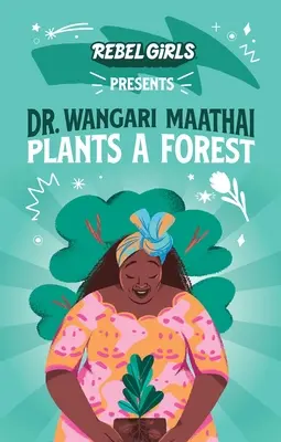 Dr. Wangari Maathaiová sadí les - Dr. Wangari Maathai Plants a Forest