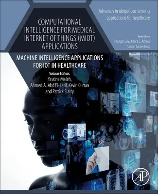 Výpočtová inteligencia pre aplikácie medicínskeho internetu vecí (MIoT): Strojová inteligencia pre aplikácie internetu vecí v zdravotníctve - Computational Intelligence for Medical Internet of Things (MIoT) Applications: Machine Intelligence Applications for IoT in Healthcare