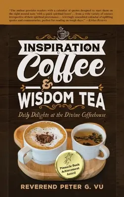 Inšpirácia Káva a čaj múdrosti: Čaj a čaj: každodenné pôžitky v Božskej kaviarni - Inspiration Coffee & Wisdom Tea: Daily Delights at the Divine Coffeehouse