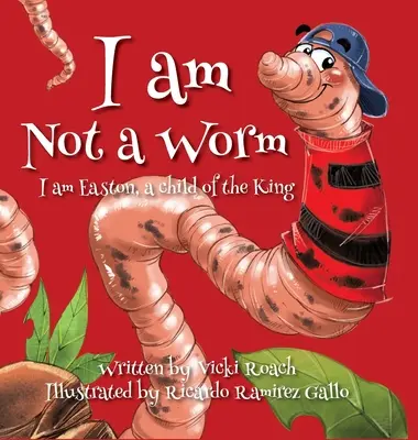Ja nie som červ: Som Easton, dieťa kráľa - I am Not a Worm: I am Easton, a Child of the King