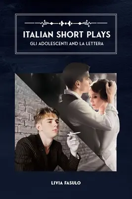 Talianske krátke hry: Gli Adolescenti a La Lettera - Italian Short Plays: Gli Adolescenti And La Lettera