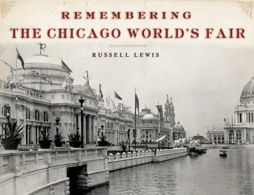 Spomienka na svetovú výstavu v Chicagu - Remembering the Chicago World's Fair