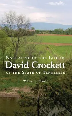 Rozprávanie o živote Davida Crocketta zo štátu Tennessee - Narrative of the Life of David Crockett of the State of Tennessee