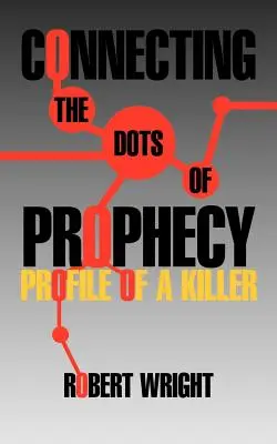 Spájanie bodov proroctiev: Profil vraha - Connecting the Dots of Prophecy: Profile of a Killer