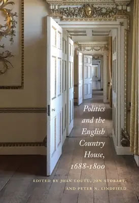 Politika a anglický vidiecky dom, 1688 - 1800 - Politics and the English Country House, 1688-1800