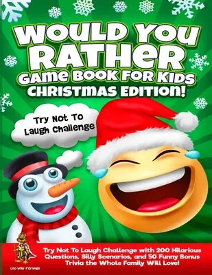 Would You Rather Game Book for Kids Christmas Edition! Kniha: Skúste sa nezasmiať s 200 veselými otázkami, hlúpymi scenármi a 50 vtipnými bonusmi - Would You Rather Game Book for Kids Christmas Edition!: Try Not To Laugh Challenge with 200 Hilarious Questions, Silly Scenarios, and 50 Funny Bonus T