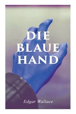 Die blaue Hand (Čierna ruka) - Die blaue Hand