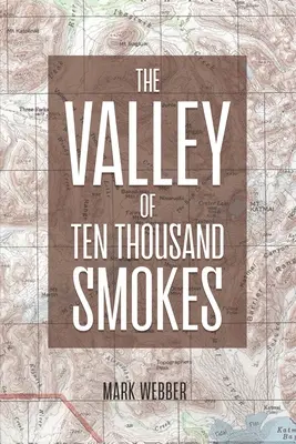 Údolie desaťtisíc dymov - The Valley of Ten Thousand Smokes
