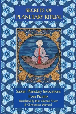 Tajomstvá planetárneho rituálu 2. vydanie - Secrets of Planetary Ritual 2nd Edition