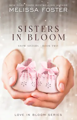Sestry v rozkvete (Sisters in Bloom): Láska v rozkvete (Love in Bloom): Snežné sestry, kniha 2 - Sisters in Bloom: Love in Bloom: Snow Sisters, Book 2