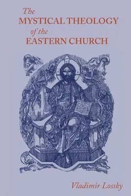 Mystická teológia východnej cirkvi - The Mystical Theology of the Eastern Church
