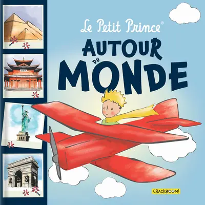 Le Petit Prince Autour Du Monde?: Kresťanský knieža: Avec Des Infos Sur Des Lieux Touristiques Clbres - Le Petit Prince Autour Du Monde?: Avec Des Infos Sur Des Lieux Touristiques Clbres