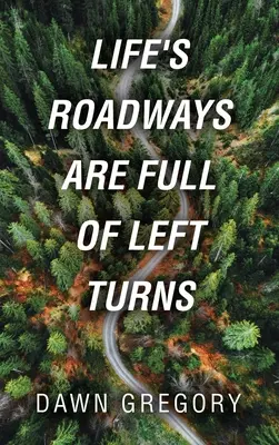 Životné cesty sú plné odbočiek doľava - Life's Roadways Are Full of Left Turns