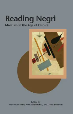 Čítanie Negriho: Marxizmus vo veku impéria - Reading Negri: Marxism in the Age of Empire