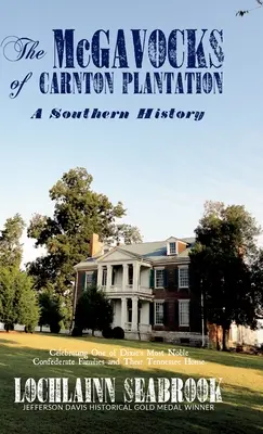 McGavocksovci z Carnton Plantation: A Southern History (Južanská história) - The McGavocks of Carnton Plantation: A Southern History