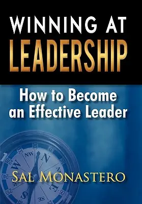 Víťazstvo vo vedení: Ako sa stať efektívnym lídrom - Winning at Leadership: How to Become an Effective Leader