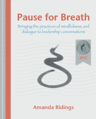 Pauza na oddych: Vnášanie praktík všímavosti a dialógu do rozhovorov s lídrami - Pause for Breath: Bringing the practices of mindfulness and dialogue to leadership conversations