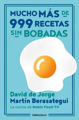Mucho Ms de 999 Recetas Sin Bobadas / Oveľa viac ako 999 serióznych receptov - Mucho Ms de 999 Recetas Sin Bobadas / Much More Than 999 Serious Recipes