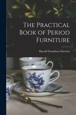 Praktická kniha dobového nábytku - The Practical Book of Period Furniture