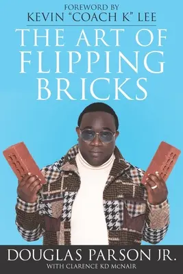 Umenie obracať tehly - The Art of Flipping Bricks