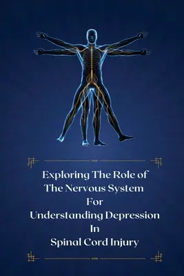 Skúmanie úlohy nervového systému na pochopenie depresie pri poranení miechy - Exploring the role of the nervous system for understanding depression in spinal cord injury
