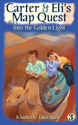 Carter & Eli's Map Quest: - Carter & Eli's Map Quest: Into the Golden Light