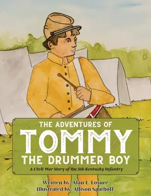 Dobrodružstvá bubeníka Tommyho: Príbeh z občianskej vojny o 5. kentuckej pechote - The Adventures of Tommy the Drummer Boy: A Civil War Story of the 5th Kentucky Infantry