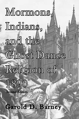 Mormóni, Indiáni a náboženstvo tanca duchov v roku 1890 - Mormons, Indians, and the Ghost Dance Religion of 1890