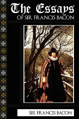 Eseje sira Francisa Bacona - The Essays of Sir Francis Bacon