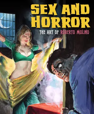 Sex a horor: Umelecké dielo Roberta Molina: Vydanie 5. zväzku - Sex and Horror: The Art of Roberto Molino: Volume 5