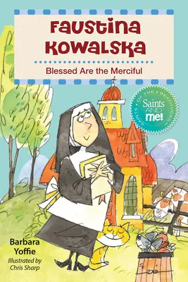 Faustína Kowalská: Blahoslavení milosrdní - Faustina Kowalska: Blessed Are the Merciful