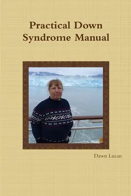Praktická príručka Downovho syndrómu - Practical Down Syndrome Manual