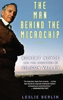 Človek za mikročipom: Robert Noyce a vynález Silicon Valley - The Man Behind the Microchip: Robert Noyce and the Invention of Silicon Valley