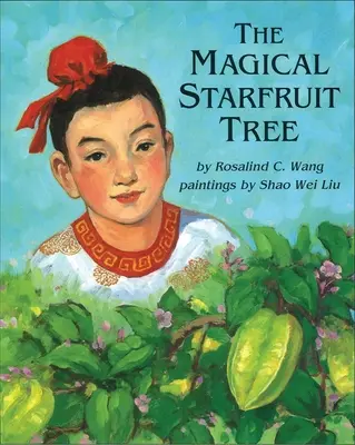 Magický hviezdicový strom: Čínsky ľudový príbeh - The Magical Starfruit Tree: A Chinese Folktale