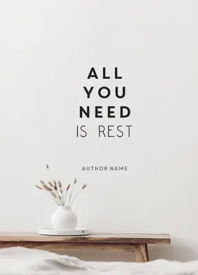 Všetko, čo potrebujete, je odpočinok - All You Need Is Rest