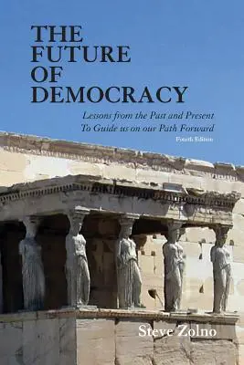 Budúcnosť demokracie: Poučenie z minulosti a súčasnosti, ktoré nás povedie na ceste vpred - The Future of Democracy: Lessons From the Past and Present To Guide us on our Path Forward