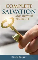 Úplné spasenie a ako ho prijať - Complete Salvation and How To Receive It