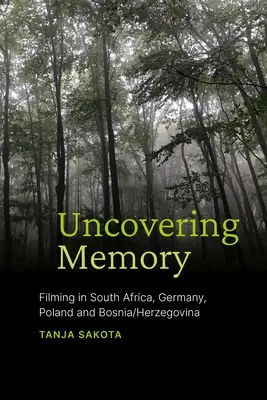 Odhaľovanie pamäti: Filmovanie v Južnej Afrike, Nemecku, Poľsku a Bosne a Hercegovine - Uncovering Memory: Filming in South Africa, Germany, Poland and Bosnia/Herzegovina