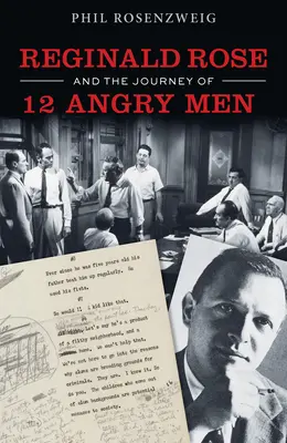 12 rozhnevaných mužov: Reginald Rose a vznik americkej klasiky - 12 Angry Men: Reginald Rose and the Making of an American Classic