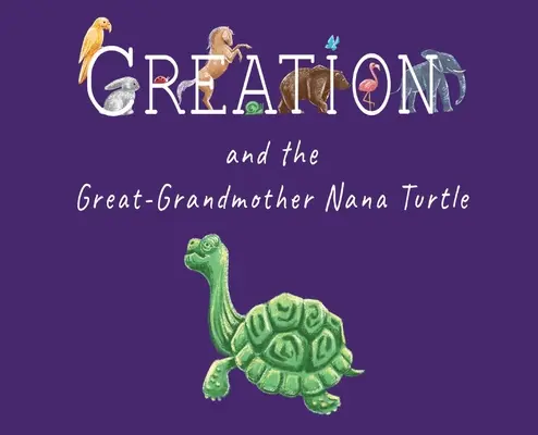 Stvorenie a veľká babička Nana Turtle - Creation and the Great-Grandmother Nana Turtle