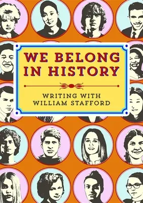 Patríme do histórie: Písanie s Williamom Staffordom - We Belong in History: Writing with William Stafford